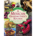 Recipes from a Mexican Grandmother's Kitchen: More Than 150 Authentic and Delicious Dishes, Shown in Over 750 Photographs