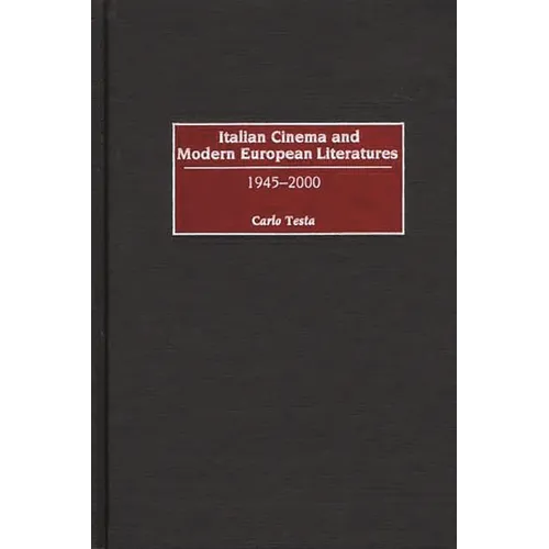 Italian Cinema and Modern European Literatures: 1945-2000
