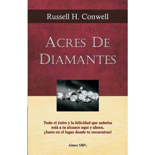 Acres de Diamantes: Conquista el exito aqui y ahora mismo