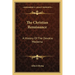 The Christian Renaissance: A History Of The Devotio Moderna