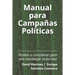 Manual para Campañas Políticas: Puntos a considerar para una estrategia victoriosa