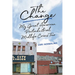 The Change: My Great American, Postindustrial, Midlife Crisis Tour