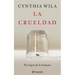 La Crueldad: El Origen de Lo Humano / Cruelty: The Origin of the Human