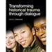 Transforming Historical Trauma through Dialogue