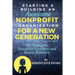 Starting & Building An Awesome Nonprofit For A New Generation: For Founders, Executive Directors and Board Members