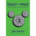 The Vault of Walt: Volume 5: Additional Unofficial Disney Stories Never Told