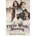 Three Winds Blowing: 2021 Revised and Expanded Edition