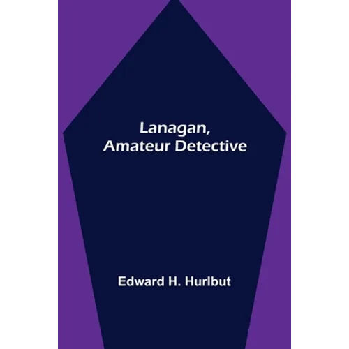 Lanagan, Amateur Detective