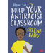 How to Build Your Antiracist Classroom