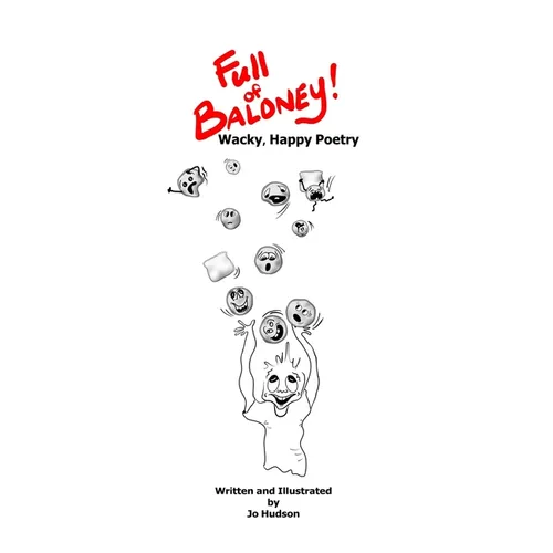 Full of Baloney! Wacky, Happy Poetry