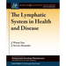 The Lymphatic System in Health and Disease