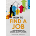 How to Find a Job: 7 Easy Steps to Master Job Searching, Job Hunting, Job Offer Application Planner & Job Seeking