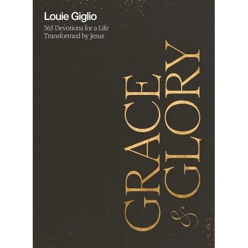 Grace and Glory: 365 Devotions for a Life Transformed by Jesus (a 365-Day Devotional) - The Perfect Father's Day Gift for Christian Dads