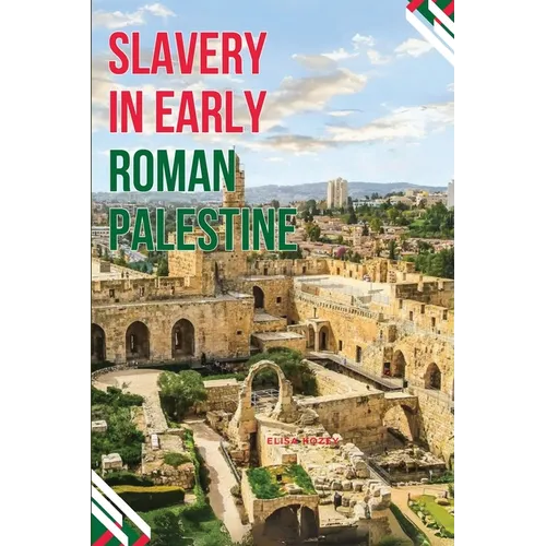 Enslaved Realities in Ancient Palestine