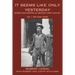 It Seems Like Only Yesterday: Mining and Mapping in Arizona's First Century Vol 1: The Yuma Years