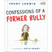 Confessions of a Former Bully