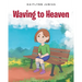 Waving to Heaven