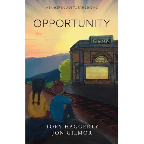 Opportunity: A Banker's Guide to Fair Lending