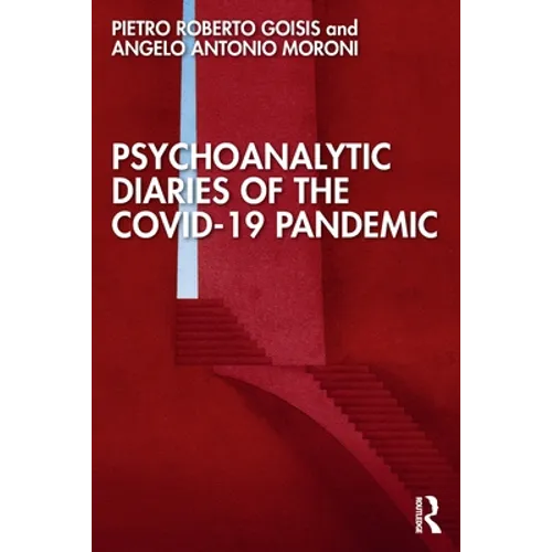 Psychoanalytic Diaries of the Covid-19 Pandemic