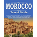 MOROCCO Travel Guide: Historical and Cultural Sights, TOP Morocco Beaches, Climbing Toubkal, Extreme Activity, Eat & Drink, Moroccan Hotels,