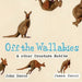 Off the Wallabies & other Creature Habits