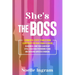 She's The Boss: 9 Powerful Steps To Mastering Leadership For New Female Leaders In Business; Hone Your Leadership Style, Coach High Performing Teams a