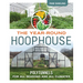 The Year-Round Hoophouse: Polytunnels for All Seasons and All Climates