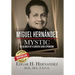 Miguel Hernandez - Mystic: In Search of a Green Card Sponsor