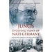 Jung's Evolving Views of Nazi Germany: From the Nazi Takeover to the End of World War II