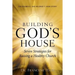 Building God's House-Seven Strategies for Raising a Healthy Church