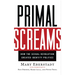 Primal Screams: How the Sexual Revolution Created Identity Politics