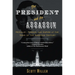 The President and the Assassin: McKinley, Terror, and Empire at the Dawn of the American Century