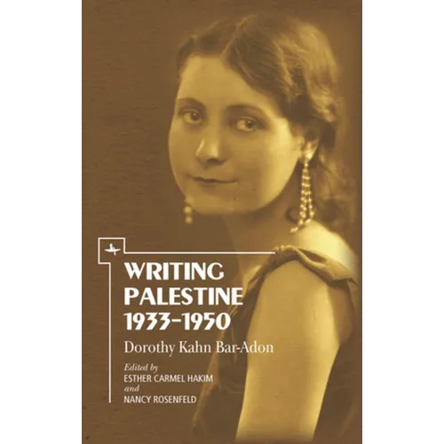Writing Palestine 1933-1950: Dorothy Kahn Bar-Adon