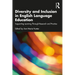Diversity and Inclusion in English Language Education: Supporting Learning Through Research and Practice