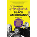 The Book of Awesome Black Americans: Scientific Pioneers, Trailblazing Entrepreneurs, Barrier-Breaking Activists and Afro-Futurists (Teen and YA Cultu
