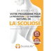 Votre programme pour la prévention et le traitement naturel de la scoliose (La 4e édition): Le programme et le manuel ultimes pour une colonne vertébr