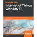 Hands-On Internet of Things with MQTT: Build connected IoT devices with Arduino and MQ Telemetry Transport (MQTT)