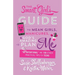 Smart Girl's Guide to Mean Girls, Manicures, and God's Amazing Plan for Me: "be Intentional" and 100 Other Practical Tips for Teens
