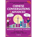 Chinese Conversations for Advanced: Master Mandarin Speaking with Real-Life Dialogues and Modern Chinese Stories (Bilingual Book)