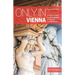 Only in Vienna: A Guide to Unique Locations, Hidden Corners and Unusual Objects