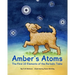 Amber's Atoms: The First Ten Elements of the Periodic Table