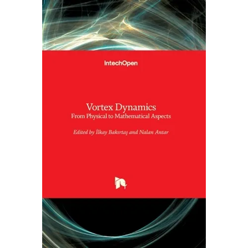 Vortex Dynamics: From Physical to Mathematical Aspects