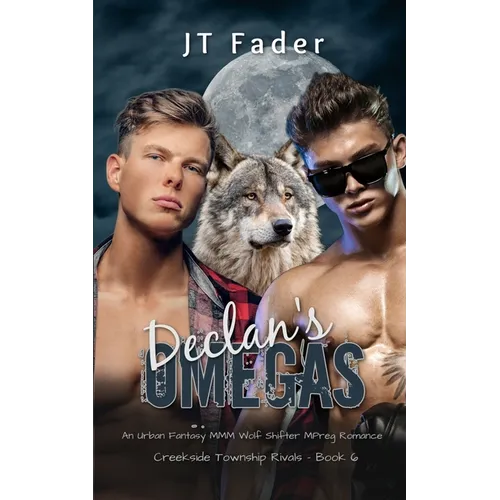 Declan's Omegas: An Urban Fantasy MMM Wolf Shifter MPreg Romance