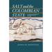 Salt and the Colombian State: Local Society and Regional Monopoly in Boyaca, 1821-1900