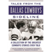 Tales from the Dallas Cowboys Sideline: A Collection of the Greatest Cowboys Stories Ever Told