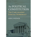 The Political Constitution: The Case Against Judicial Supremacy