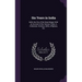 Six Years in India: Delhi, the City of the Great Mogul, With an Account of the Various Tribes in Hindostan; Hindoos, Sikhs, Affghans, Etc