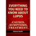 Everything you need to know about Lupus: Causes, Symptoms, Treatment