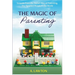 The Magic of Parenting: Lessons from the Danish Way of Parenting, the Happiest People in the World
