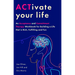 Activate Your Life: Using Acceptance and Mindfulness to Build a Life That Is Rich, Fulfilling and Fun